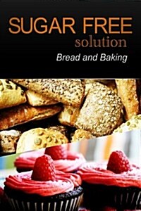 Sugar-Free Solution - Bread and Baking (Paperback)