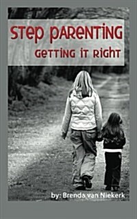 Step Parenting Getting It Right (Paperback)