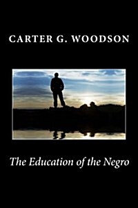 The Education of the Negro (Paperback)