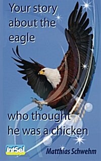 Your Story about the Eagle Who Thought He Was a Chicken (Paperback)