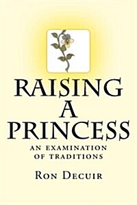 Raising a Princess: An Examination of Traditions (Paperback)