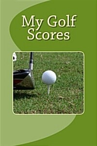 My Golf Scores (Paperback)