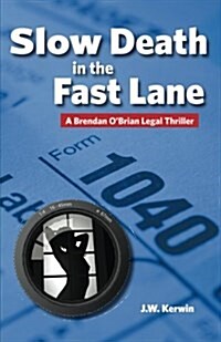 Slow Death in the Fast Lane: A Brendan OBrian Legal Thriller (Paperback)
