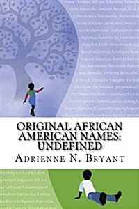 Original African American Names: Undefined (Paperback)