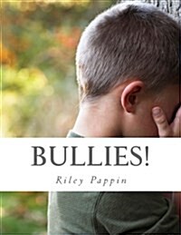 Bullies!: Life of a Victim (Paperback)