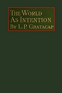 The World as Intention: A Contribution to Teleology (Paperback)