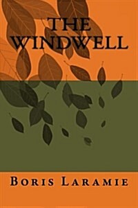 The Windwell: A Novel by Boris Laramie (Paperback)