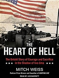 The Heart of Hell: The Untold Story of Courage and Sacrifice in the Shadow of Iwo Jima (MP3 CD, MP3 - CD)