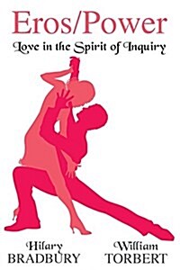 Eros/Power: Love in the Spirit of Inquiry (Paperback)