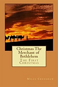 Christmas the Merchant of Bethlehem (Paperback)