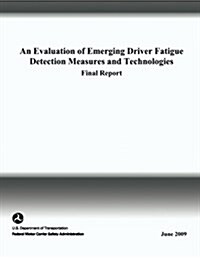 An Evaluation of Emerging Driver Fatigue Detection Measures and Technologies (Paperback)