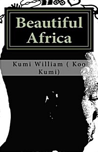Beautiful Africa: A Colloection of Beautiful African Poems (Paperback)