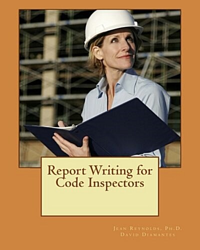 Report Writing for Code Inspectors: Professional Writing Skills for Inspectors (Paperback)