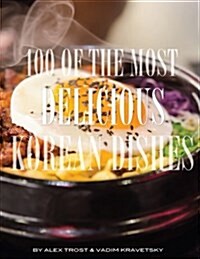 100 of the Most Delicious Korean Dishes (Paperback)