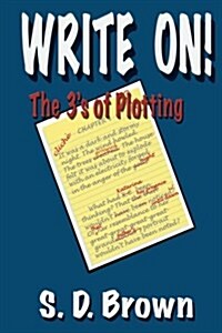 Write on: The 3s of Plotting (Paperback)