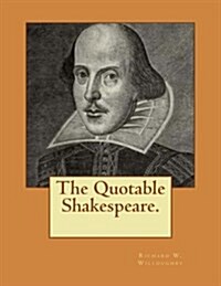 The Quotable Shakespeare. (Paperback)