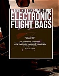 A Tool Kit for Evaluating Electronic Flight Bags (Paperback)