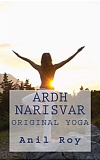 Ardhnarisvar: Original Yoga (Paperback)