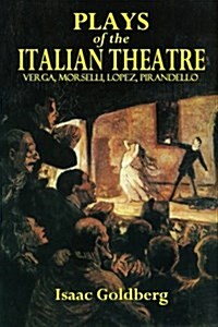 Plays of the Italian Theatre: Verga, Morsella, Lopez, Pirandello (Paperback)