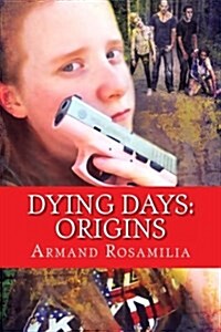 Dying Days: Origins (Paperback)