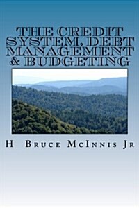 The Credit System, Debt Management & Budgeting (Paperback)