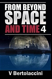 From Beyond Space and Time 4 (Paperback)