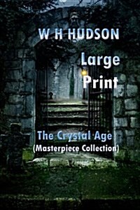 The Crystal Age Large Print: (Masterpiece Collection) (Paperback)