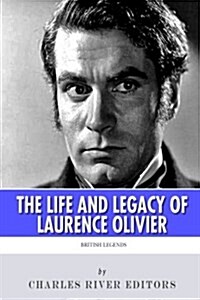 British Legends: The Life and Legacy of Laurence Olivier (Paperback)