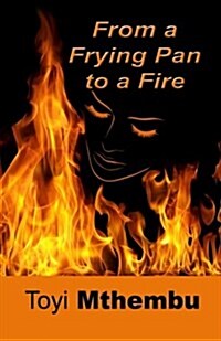 From the Frying Pan to a Fire (Paperback)