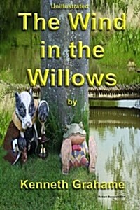 The Wind in the Willows: Un-Illustrated Version (Paperback)