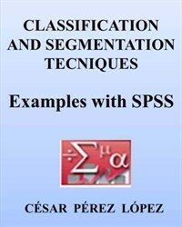 Classification and segmentation techniques : examples with SPSS