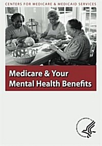 Medicare & Your Mental Health Benefits (Paperback)