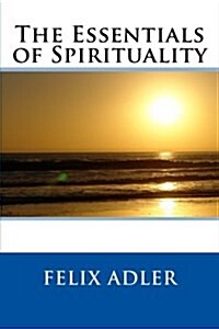 The Essentials of Spirituality (Paperback)