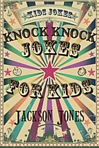 Kids Jokes: Knock Knock Jokes for Kids (Paperback)