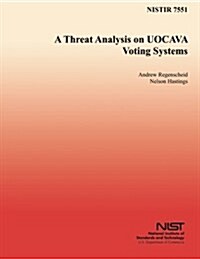 A Threat Analysis on Uocava Voting Systems (Paperback)