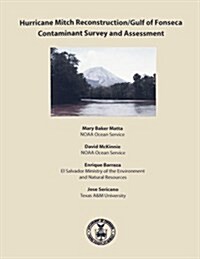 Hurricane Mitch Reconstruction/Guld of Fonseca Contaminant Survey and Assessment (Paperback)