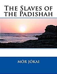 The Slaves of the Padishah (Paperback)