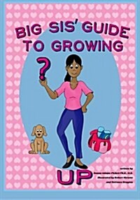 Big Sis Guide to Growing Up (Paperback)