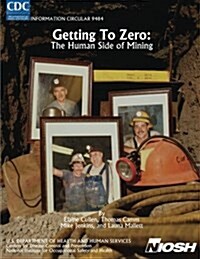 Getting to Zero: The Human Side of Mining (Paperback)