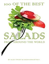 100 of the Best Salads from Around the World (Paperback)