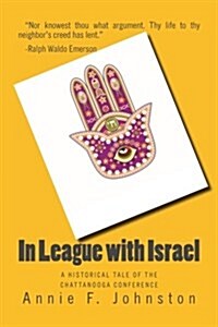 In League with Israel: A Historical Tale of the Chattanooga Conference (Paperback)