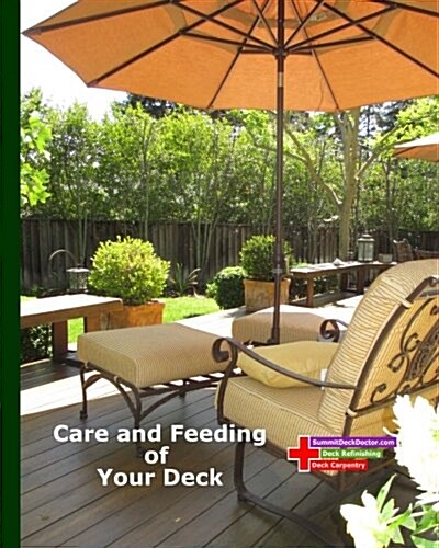 Care and Feeding of Your Deck (Paperback)