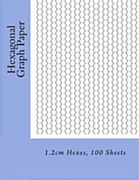 Hexagonal Graph Paper: 1.2cm Hexes, 100 Sheets (Paperback)
