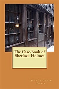 The Case-Book of Sherlock Holmes (Paperback)