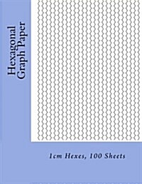 Hexagonal Graph Paper: 1cm Hexes, 100 Sheets (Paperback)