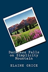 Darkness Falls on Simplicity Mountain: Simplcity Series Book 2 (Paperback)