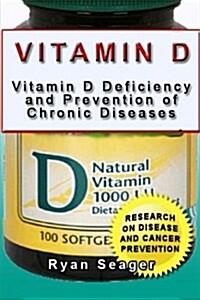 Vitamin D: Vitamin D Deficiency and Prevention of Chronic Diseases (Paperback)