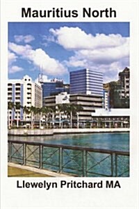 Mauritius North: A Souvenir Koleksi Foto Werna Karo Tulisan Cathetan (Paperback)