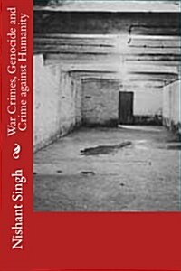 War Crimes, Genocide and Crime Against Humanity (Paperback)