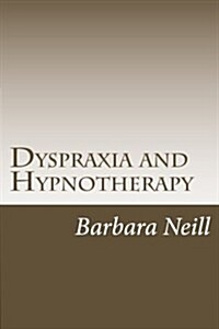 Dyspraxia and Hypnotherapy (Paperback)
